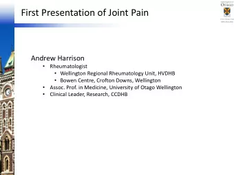 Andrew Harrison    Rheumatologist  Wellington Regional Rheumatology Unit, HVDHB  Bowen
