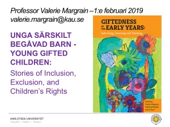 UNGA SRSKILT  BEGVAD BARN -  YOUNG GIFTED  CHILDREN:  Stories of Inclusion,  Exclusion, and