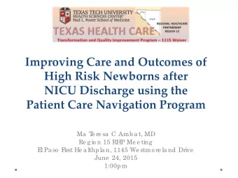 Improving Care and Outcomes of  High Risk Newborns after  NICU Discharge using the  Patient Care
