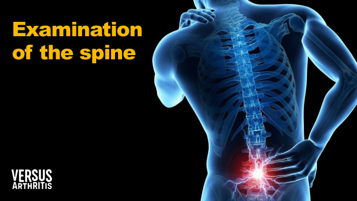 examination of the spine meet the speakers