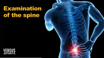 Examination  of the spine  Meet the speakers  Dr Nadia Vawda  Dr Christian Verrinder  GP and