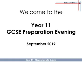 GCSE Preparation Evening  September 2019  Year 11 - Countdown to Exams  Brighouse High School