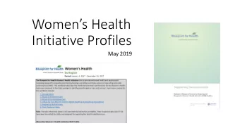 Womens Health  Initiative Profiles  May 2019  Objectives of WHI Profiles  Knowing the