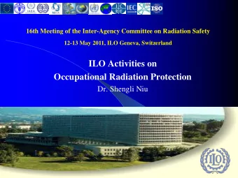 16th Meeting of the Inter-Agency Committee on Radiation Safety  12-13 May 2011, ILO Geneva,