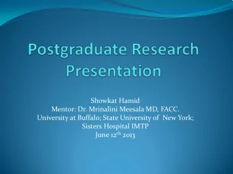 Showkat Hamid  Mentor: Dr. Mrinalini Meesala MD, FACC.  University at Buffalo; State University of