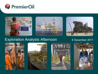 Exploration Analysts Afternoon  8 December 2011  Forward looking statements  This presentation may