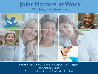 What Are the Objectives? Drive awareness of joint Provide education to  health in the workplace