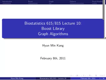 Graph Algorithms  Boost Library  Biostatistics 615/815 Lecture 10:  .  .  .  .  .  .  .