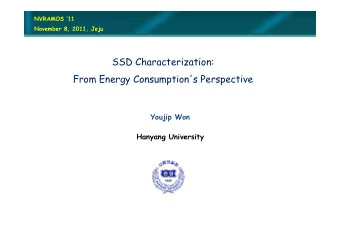 SSD Characterization:  From Energy Consumption's Perspective  Youjip Won  Hanyang University