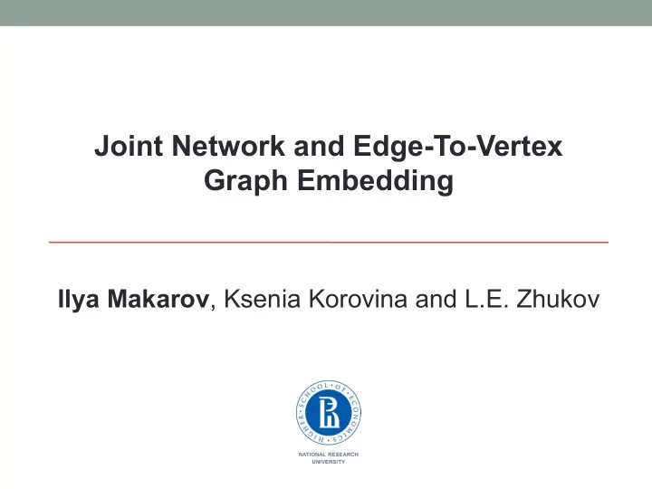 joint network and edge to vertex graph embedding