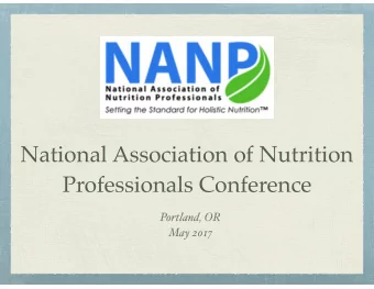 National Association of Nutrition  Professionals Conference  Portland, OR  May 2017 Dr. Tom