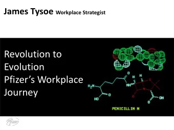 Revolution to  Evolution Pfizers Workplace  Journey  1  Innovating to bring therapies to