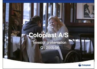 Coloplast A/S  A/S  Coloplast  Investor presentation  Investor presentation  Q1 2005/06  Q1 2005/06