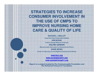 STRATEGIES TO INCREASE  CONSUMER INVOLVEMENT IN  THE USE OF CMPS TO  IMPROVE NURSING HOME  CARE