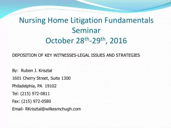 October 28 th -29 th , 2016  DEPOSITION OF KEY WITNESSES-LEGAL ISSUES AND STRATEGIES  By:  Ruben J.
