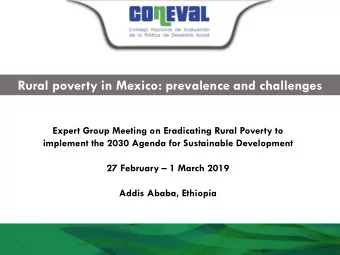 Rural poverty in Mexico: prevalence and challenges  Expert Group Meeting on Eradicating Rural