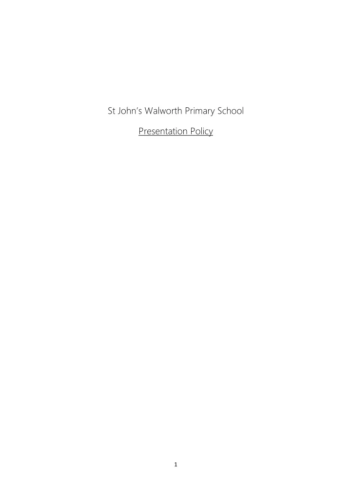 st john s walworth primary school presentation policy 1