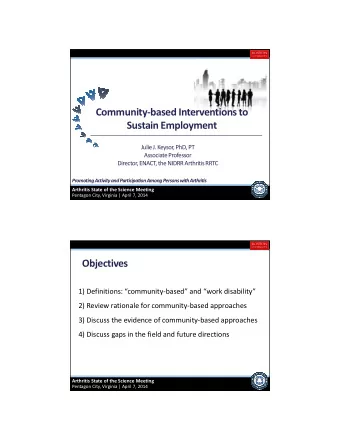 Community-based Interventions to  Sustain Employment  Julie J. Keysor, PhD, PT  Associate Professor