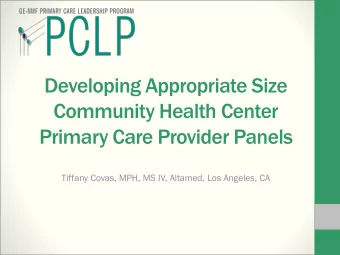 Community Health Center  Primary Care Provider Panels  Tiffany Covas, MPH, MS IV, Altamed, Los