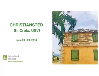 CHRISTIANSTED  St. Croix, USVI  June 24 - 29, 2018  Advisory Services Program  About the Urban Land