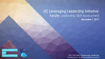 UC Leveraging Leadership Initiative: Faculty Leadership Skill Assessment  December 7, 2017  2017