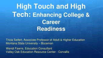 High Touch and High Tech: Enhancing College &amp;  Career  Readiness  Tricia Seifert, Associate