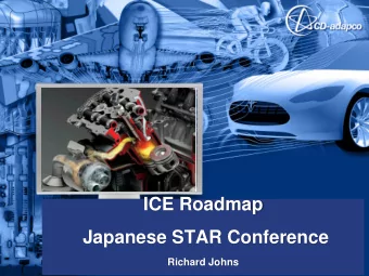 ICE Roadmap  Japanese STAR Conference  Richard Johns  Introduction  Top-Level Roadmap