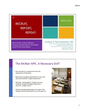 +  MPPI 2019  RECRUIT,  REPORT,  REPEAT:  Abrham E. Pea-Talamantes, PhD  Best Practices in Data