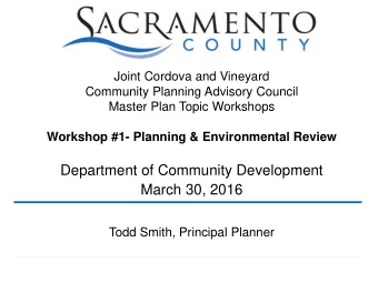 Department of Community Development  March 30, 2016  Todd Smith, Principal Planner  Four Workshops