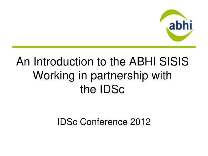 an introduction to the abhi sisis working in partnership