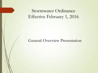 Stormwater Ordinance  Effective February 1, 2016  General Overview Presentation  Stormwater