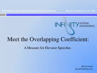 Meet the Overlapping Coefficient:  A Measure for Elevator Speeches  Brent Larson