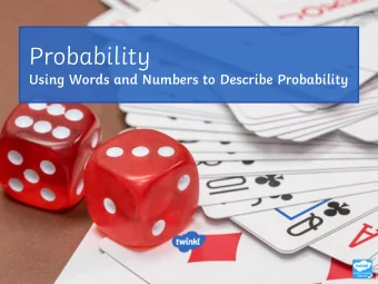 Probability  Using Words and Numbers to Describe Probability  Learning Objective  To be able to