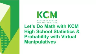 Lets Do Math with KCM  High School Statistics &amp;  Probability with Virtual  Manipulatives