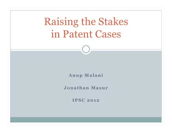 Raising the Stakes  in Patent Cases  Anup Malani  Jonathan Masur  IPSC 2012  Two Baseline Patent