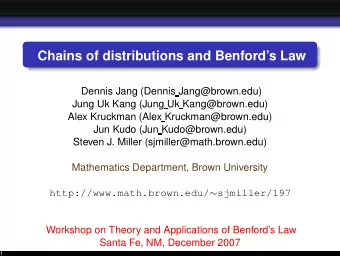 Chains of distributions and Benfords Law  Dennis Jang (Dennis Jang@brown.edu)  Jung Uk Kang