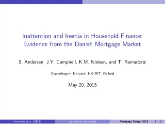 Inattention and Inertia in Household Finance:  Evidence from the Danish Mortgage Market  S.