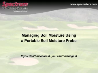 Managing Soil Moisture Using  a Portable Soil Moisture Probe If you dont measure it, you cant