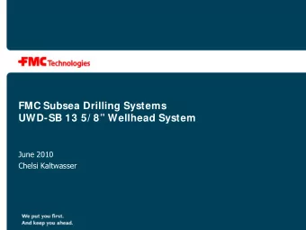 FMC Subsea Drilling Systems  UWD-SB 13 5/ 8 Wellhead System  June 2010  Chelsi Kaltwasser