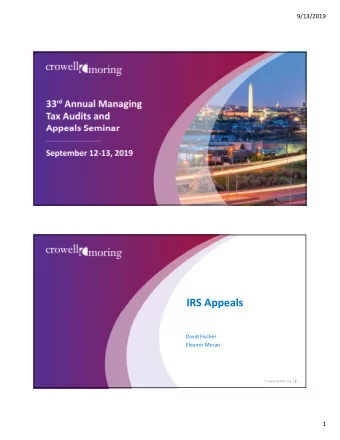 IRS Appeals  David Fischer  Eleanor Moran  Crowell &amp; Moring | 2  1  9/13/2019  Agenda  IRS