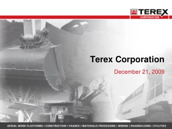 Terex Corporation  December 21, 2009  Forward Looking Statements  The following presentation