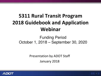 5311 Rural Transit Program  2018 Guidebook and Application  Webinar  Funding Period  October 1,