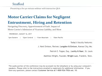 Motor Carrier Claims for Negligent  Entrustment, Hiring and Retention  Navigating Discovery,