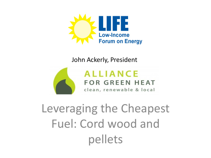 leveraging the cheapest fuel cord wood and pellets