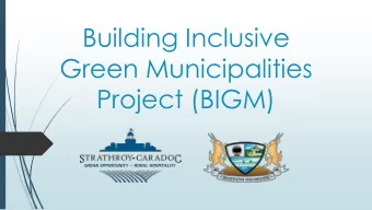 Building Inclusive  Green Municipalities  Project (BIGM)  An Overview Mission #1 (September 7