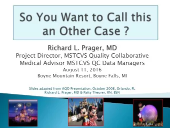 Richard L. Prager, MD  Project Director, MSTCVS Quality Collaborative  Medical Advisor MSTCVS QC