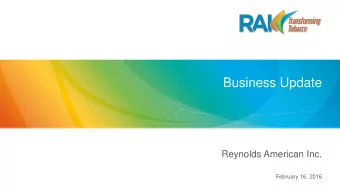 Business Update  Reynolds American Inc.  February 16, 2016  Overview  Susan Cameron  President and