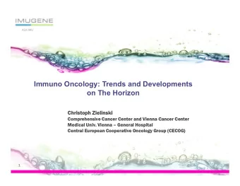 Immuno Oncology: Trends and Developments  on The Horizon  v  Christoph Zielinski  Comprehensive