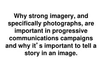 specifically photographs, are  important in progressive  communications campaigns and why it  s