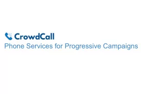 Phone Services for Progressive Campaigns  Agenda  I.  Our mission  II.  What is CrowdCall  III.